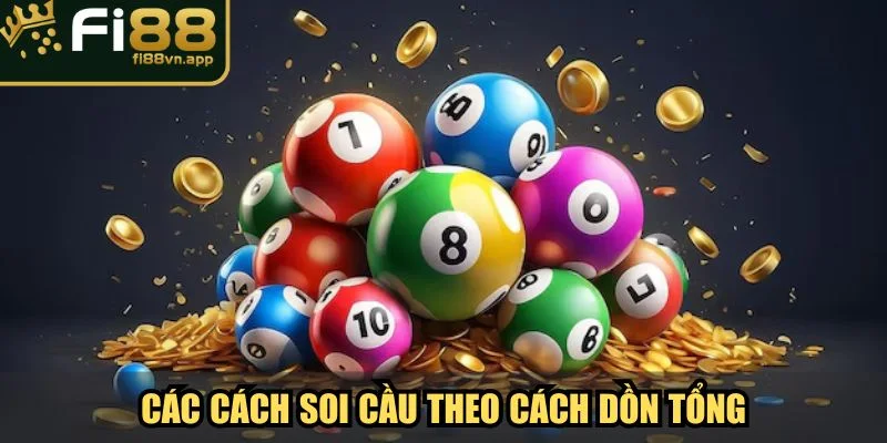 Các cách soi cầu theo cách dồn tổng