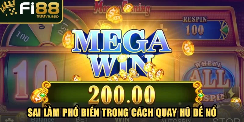 Sai lầm phổ biến trong cách quay hũ dễ nổ
