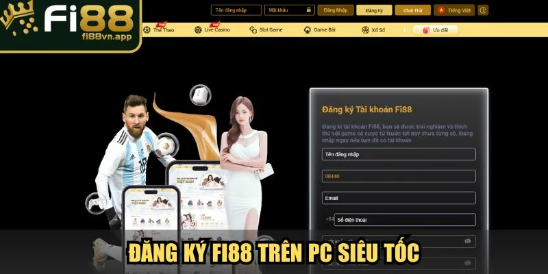 Đăng ký Fi88 trên PC siêu tốc