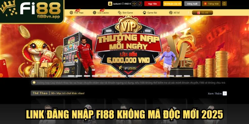 Link đăng nhập Fi88 không mã độc mới nhất 2025