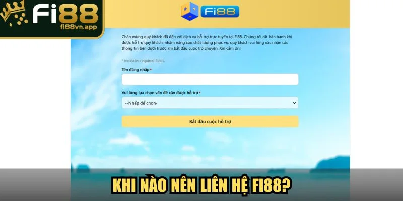 Khi nào nên liên hệ Fi88?